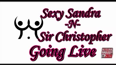 Sexy Sandra    and Sir Christopher online show from 24, 5, 2026