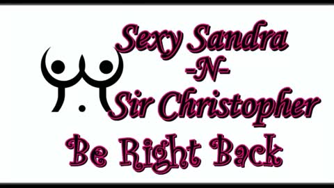 Sexy Sandra    and Sir Christopher online show from 25, 5, 2026